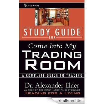 Study Guide for Come Into My Trading Room: A Complete Guide to Trading (Wiley Trading) [Kindle-editie]