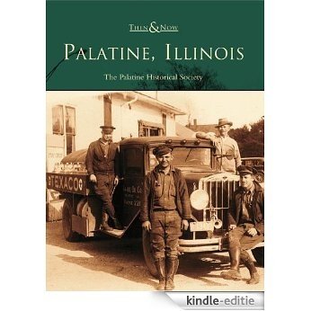 Palatine, Illinois (Then and Now) (English Edition) [Kindle-editie]