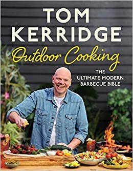 indir Tom Kerridge&#39;s Outdoor Cooking: The ultimate modern barbecue bible