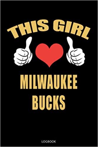 This Girl Loves Milwaukee Bucks Logbook: Milwaukee Bucks Notebook & Journal, Composition Notebook & Logbook College Ruled 6x9 110 page