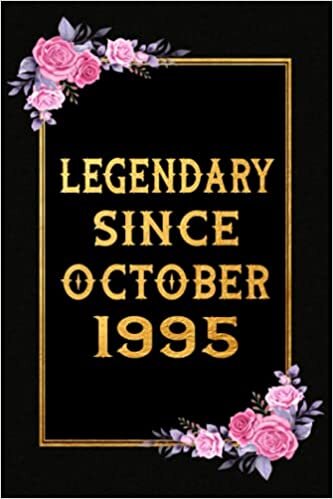 Legendary Since October 1995: 26th Birthday Notebook Gift Ideas for Girls / A Unique Birthday Present Ideas for Girls Born in October 1995 / Turning 26 Years Old Birthday, 120 Pages 6''x9''