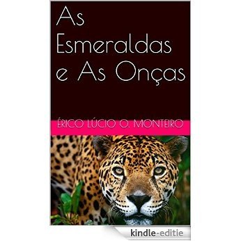 As Esmeraldas e As Onças (Portuguese Edition) [Kindle-editie]