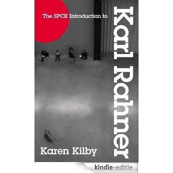 The SPCK Introduction to Karl Rahner: A Brief Introduction (SPCK Introductions) [Kindle-editie]