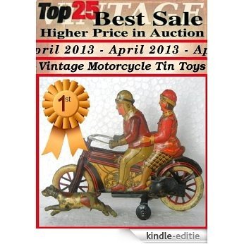 Top25 Best Sale Higher Price in Auction - April 2013 - Vintage Motorcycle Tin Toys (English Edition) [Kindle-editie] beoordelingen
