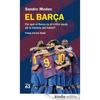 El Barça: Per què el Barça és el millor equip de la història del futbol (No Ficció) [Kindle-editie]