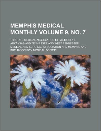 Memphis Medical Monthly Volume 9, No. 7