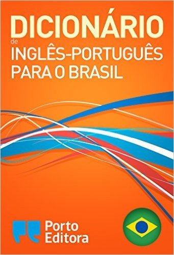 Dicionário Porto Editora de Inglês-Português para o Brasil / Porto Editora English-Brazilian Portuguese Dictionary (English Edition)