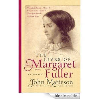 The Lives of Margaret Fuller: A Biography [Kindle-editie]