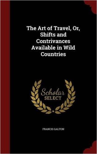 The Art of Travel, Or, Shifts and Contrivances Available in Wild Countries baixar
