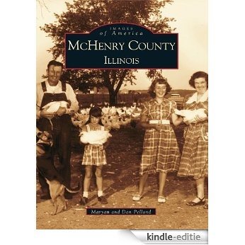 McHenry County, Illinois (Images of America) (English Edition) [Kindle-editie]