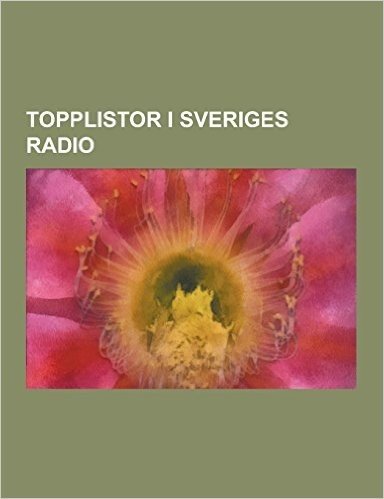 Topplistor I Sveriges Radio: Svensktoppen, Tracks, Poporama, Lista Over Ettor Pa Tracks, Sommartoppen, Tio I Topp, Svensktoppen 1976, Svensktoppen