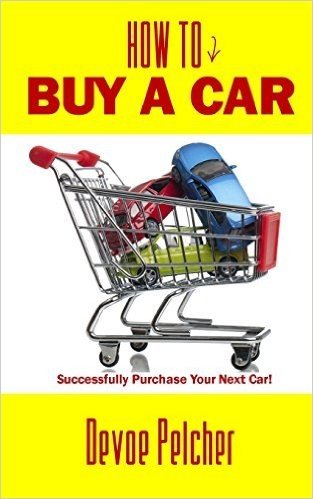 How to Buy a Car: Successfully Purchase Your Next Car!