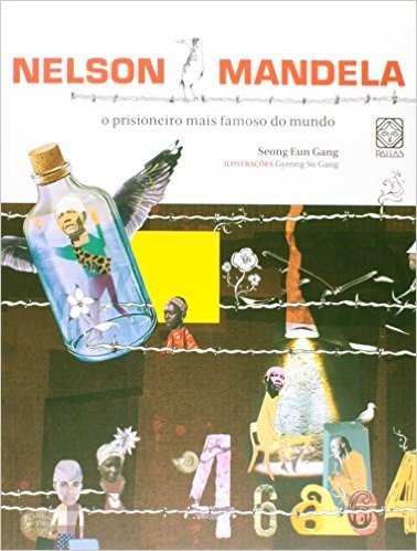 Nelson Mandela. O Prisioneiro Mais Famoso do Mundo