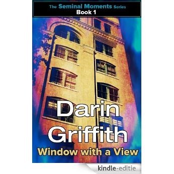 Window with a View (The Seminal Moments Series Book 1) (English Edition) [Kindle-editie]
