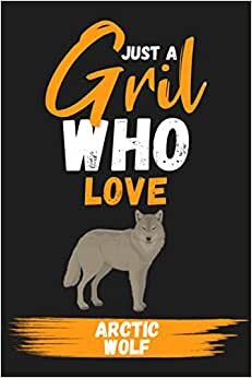 indir Just A Girl Who Love Arctic Wolf: lined Journal - Blank Paperback for Writing - notebook, Ruled, Writing – Birthday gift idea