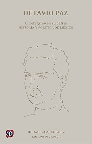 Obras Completas, V.: El Peregrino En Su Patria. Historia y Pol-Tica de M'Xico