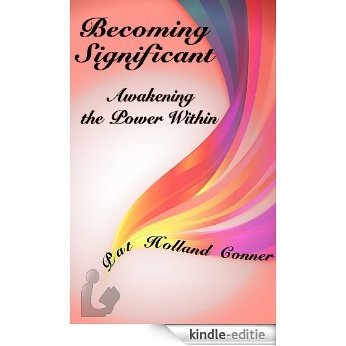 Becoming Significant: Volume 1: Awakening the Power Within (English Edition) [Kindle-editie]