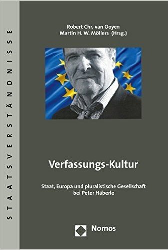 Verfassungs-Kultur: Staat, Europa Und Pluralistische Gesellschaft Bei Peter Haberle