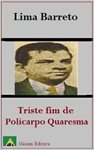 Triste Fim de Policarpo Quaresma (Ilustrado) (Literatura Língua Portuguesa)