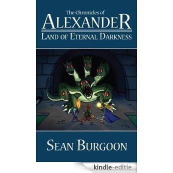 The Chronicles of Alexander: Land of Eternal Darkness (English Edition) [Kindle-editie]