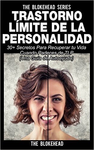 Trastorno Límite de Personalidad. Una guía de autoayuda (Spanish Edition)