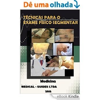 Exame Físico Segmentar: Exame fisico da cabeça, pescoço, torax, abdomem (Guideline Médico) [eBook Kindle]