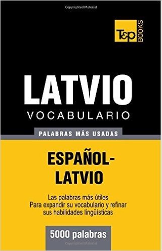 Vocabulario Espanol-Latvio - 5000 Palabras Mas Usadas