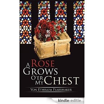 A Rose Grows O'er My Chest (English Edition) [Kindle-editie]