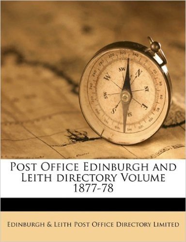 Post Office Edinburgh and Leith Directory Volume 1877-78