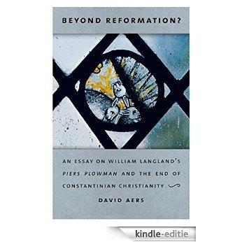 Beyond Reformation?: An Essay on William Langland's Piers Plowman and the End of Constantinian Christianity [Kindle-editie] beoordelingen