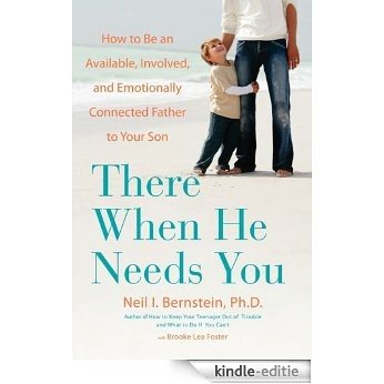 There When He Needs You: How to Be an Available, Involved, and Emotionally Connected Father to Your Son (English Edition) [Kindle-editie] beoordelingen