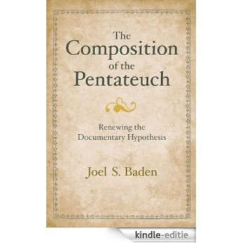 The Composition of the Pentateuch: Renewing the Documentary Hypothesis (The Anchor Yale Bible Reference Library) [Kindle-editie] beoordelingen