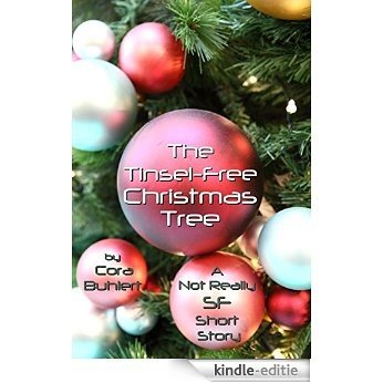 The Tinsel-Free Christmas Tree: A Not Really SF Short Story (Alfred and Bertha's Marvellous Twenty-First Century Life Book 3) (English Edition) [Kindle-editie] beoordelingen