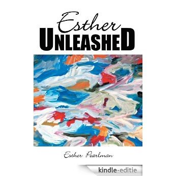 Esther Unleashed (English Edition) [Kindle-editie]