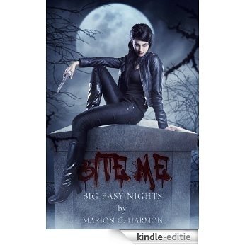 Bite Me: Big Easy Nights (Wearing the Cape Series) (English Edition) [Kindle-editie]