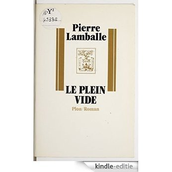 Le Plein vide (Plon) [Kindle-editie]