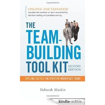 The Team-Building Tool Kit: Tips and Tactics for Effective Workplace Teams [Kindle-editie]