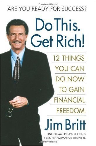 Do This, Get Rich!: 12 Things You Can Do Now to Gain Financial Freedom
