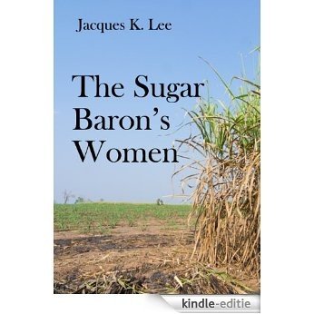 The Sugar Baron's Women (English Edition) [Kindle-editie]