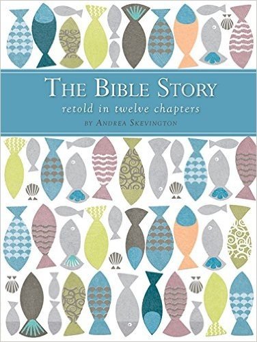 The Bible Story Retold in 12 Chapters