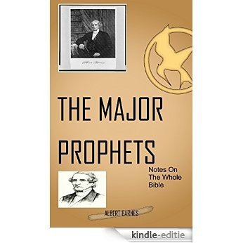 Barnes On The Major Prophets: Albert Barnes' Notes On The Whole Bible (English Edition) [Kindle-editie]