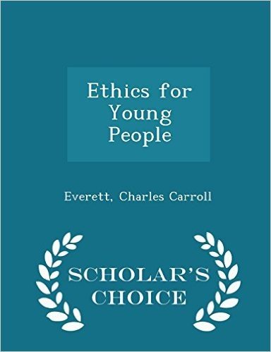 Ethics for Young People - Scholar's Choice Edition