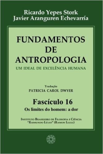 Fundamentos de Antropologia - Fasciculo 16 - Os limites do homem: a dor (ebook)