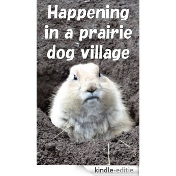 Happening in a prairie dog village (English Edition) [Kindle-editie]