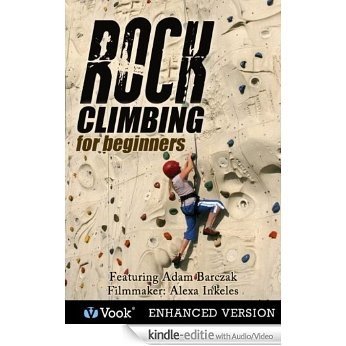Rock Climbing for Beginners [Kindle uitgave met audio/video]