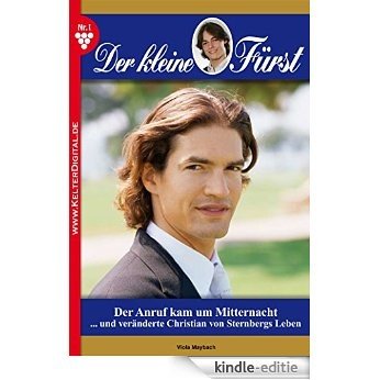 Der kleine Fürst 1 - Adelsroman: Der Anruf kam um Mitternacht (German Edition) [Kindle-editie]