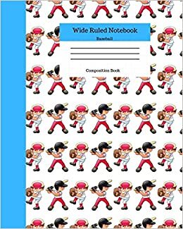 indir Wide Ruled Notebook Baseball Composition Book: Sports Fans Novelty Gifts for Adults and Kids. 8&quot; x 10&quot; 120 Pages. Volume 16