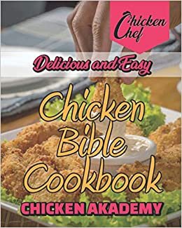 indir Delicious and Easy - Chicken Bible Cookbook: Quick Chicken Recipes for Weight Loss and Blood Pressure Reduction. Improve Your Health while Enjoying Mouth-Watering Recipes