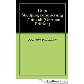 Unix Shellprogrammierung - /bin/sh (German Edition) [Kindle-editie]