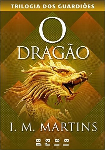 O dragão: 3 (Trilogia dos Guardiões)